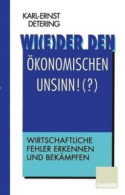 Wi(e)der den konomischen Unsinn!(?) - 9783322826886