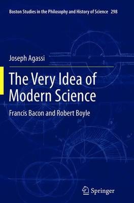 The Very Idea of Modern Science - 9789400797758