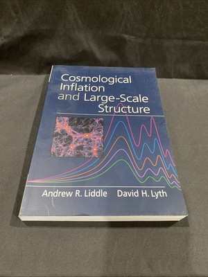 Cosmological Inflation and Large-Scale Structure Liddle & Lyth Paperback Book