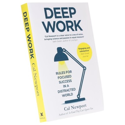 Deep Work: Rules for Focused Success in a Distracted World By Cal Newport - PB