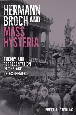 Hermann Broch and Mass Hysteria - 9781640140042