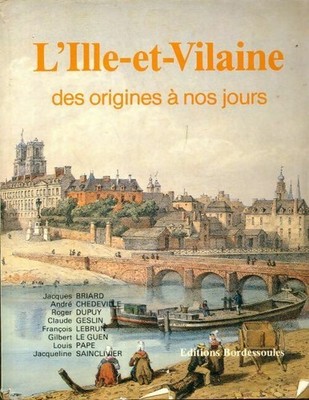 L'Ille-et-Vilaine des origines à nos ... - Collectif - V2292730