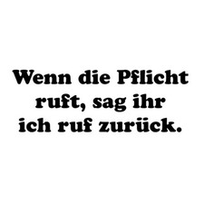 Wenn die Pflicht ruft... - Aufkleber Auto Folie Tatto KFZ Spruch lustig Sticker