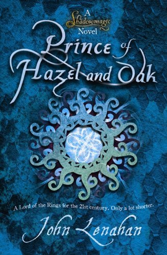 Prince of Hazel and Oak (Shadowmagic) By John Lenahan