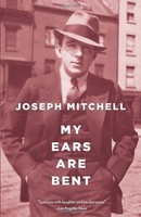 My Ears Are Bent By Joseph Mitchell, (paperback), Vintage , New, Free Shipping on sale My Ears Are Bent By Joseph Mitchell, (paperback), Vintage , New, Free Shipping on sale