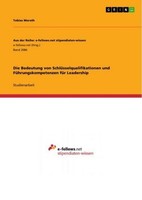 Die Bedeutung Von SchlüSselqualifikationen Und FüHrungskompetenzen FüR Leadershi
