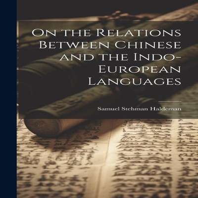On the Relations Between Chinese and the Indo-European Languages