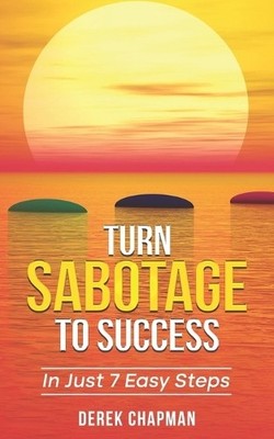 Derek Chapman Turn Sabotage To Success (Paperback) (UK IMPORT)