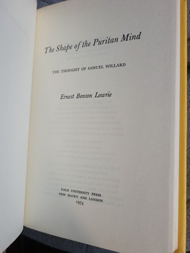The Shape of the Puritan Mind : The Thought of Samuel Willard 1974 Lowrie HCDJ - Picture 2 of 5