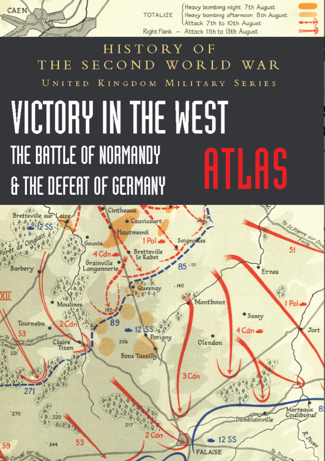 Victory in the West Atlas: The Battle of Normandy & the Defeat of Germany NEW