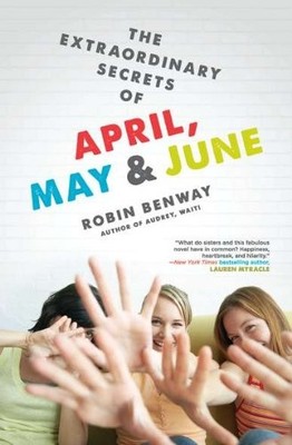 The Extraordinary Secrets of April, May, & June,Robin Benway