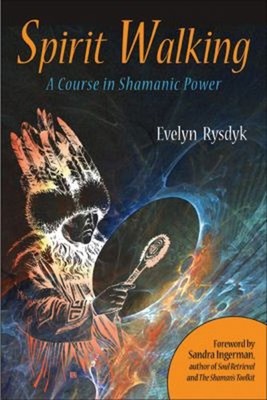 Spirit Walking : A Course in Shamanic Power Paperback Evelyn C. R