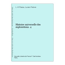 Histoire universelle des explorations. 4 Parias, L.-H und Lucien Febvre:
