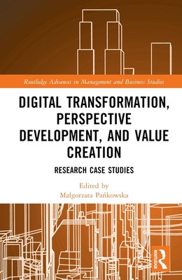 Digital Transformation, Perspective Development, and Value Creation: Research Ca