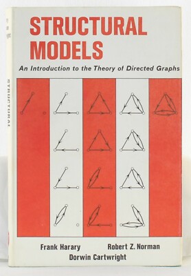 Structural Models, Theory of Directed Graphs. Harary. 1st edition 1966. VG