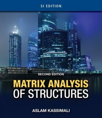 Matrix Analysis of Structures by Aslam Kassimali (LIKE NEW)