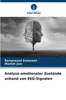 Analyse Emotionaler ZustäNde Anhand Von Eeg-Signalen Ramprasad Kumawat (U. A.)