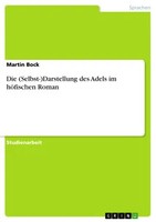 Die (Selbst-)Darstellung Des Adels Im HöFischen Roman (Buch)
