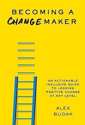 Alex Budak - Werden Sie ein Changemaker Ein umsetzbarer integrativer Leitfaden t - O245z