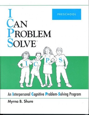 I Can Problem Solve : An Interpersonal Cognitive Problem-Solving Program : P...