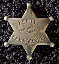 Old Obsolete Six- Star Deputy Game Warden Ventura County, CALIF Badge