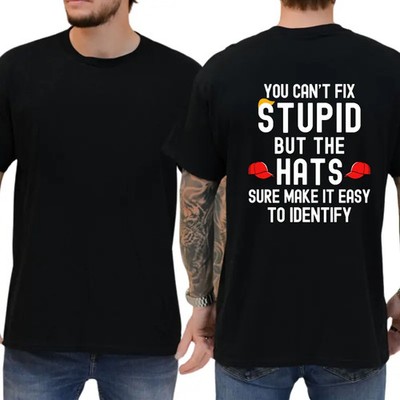 You Can't Fix Stupid But The Hats Sure Make It Easy To Identify T-shirt