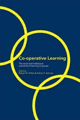 Cooperative Learning : The Social and Intellectual Outcomes of Learning in Gr...