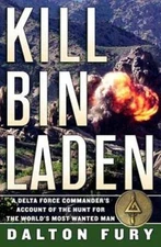 Kill Bin Laden: A Delta Force Commander's Account of the Hunt for the Wor - GOOD