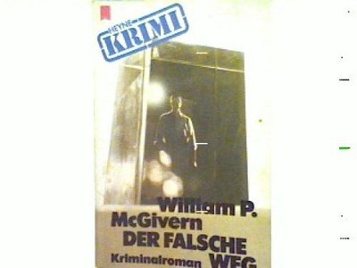 Der falsche Weg Heyne-Bücher , Nr. 1846 : Heyne-Krimi McGivern, William P.: