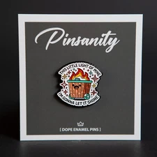 Little Light Dumpster Fire Pin - Fast Shipping from USA - Brooch