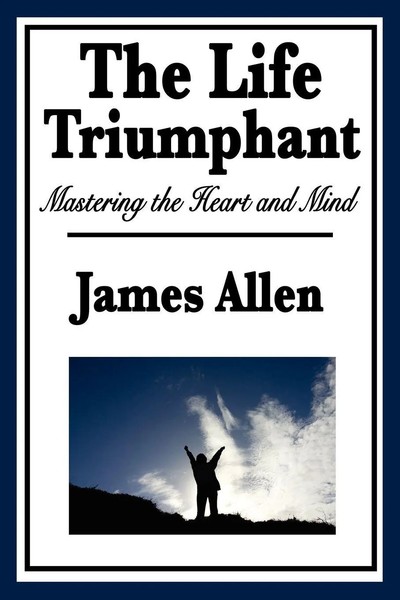 James Allen | The Life Triumphant | Taschenbuch | Englisch (2009)-image