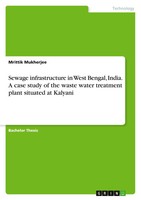 Mrittik Mukherjee | Sewage Infrastructure In West Bengal, India. A Case Study...