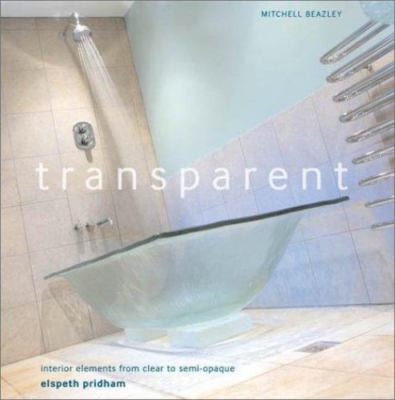 Transparent: Interior Elements from Clear to Semi-opaque, Pridham, Elspeth, Very