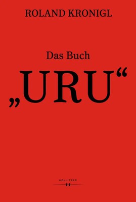 Das Buch URU | Stefan Riedl | Texte und Zeichnungen von Roland Kronigl | Buch