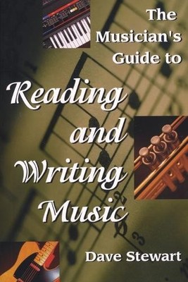 The Musician's Guide to Reading and Writing Music by Stewart, Dave 0879305703