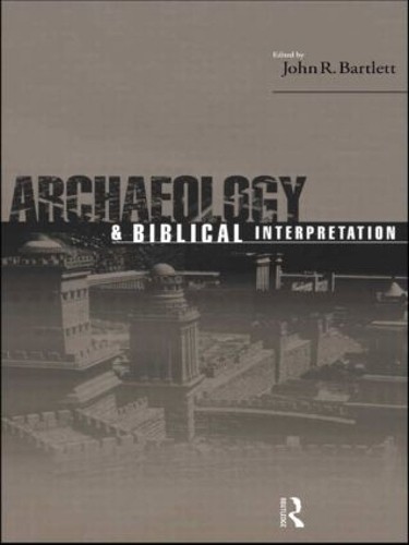 Archaeology and Biblical Interpretation - 9780415141130