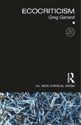 Greg Garrard Ecocriticism (Tascabile) New Critical Idiom