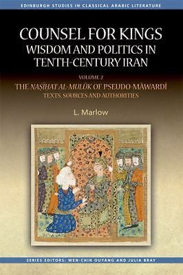 Counsel for Kings: Wisdom and Politics in Tenth-Century Iran : Volume II: the...