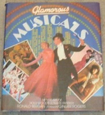 Glamorous Musicals Ronald Bergan