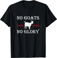 NEW LIMITED Funny Animal Goat No Goats No Glory T-Shirt