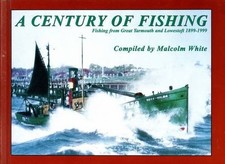 Century of Fishing: Fishing from Great Yarmout... by White, Malcolm R. Paperback