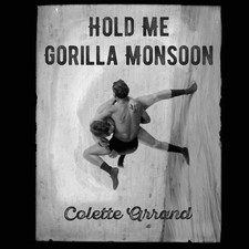 Colette Arrand Hold Me Gorilla Monsoon (Paperback) (UK IMPORT)
