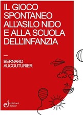Buch - Bernard Aucouturier - Das spontane Spiel im Kindergarten und in der Schule De