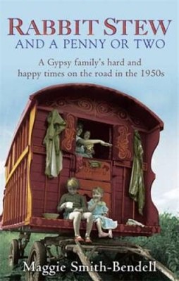 Rabbit Stew and a Penny or Two: A Gypsy Familys Hard Times and Happ - VERY GOOD