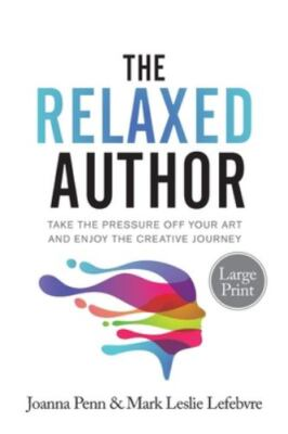 #ad The Relaxed Author Large Print: Take The Pressure Off Your Art and Enjoy The ... $21.55