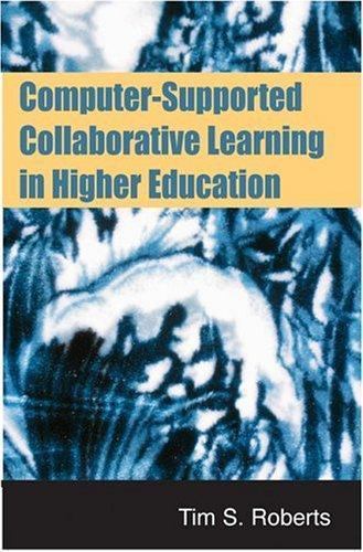 Computer-Supported Collaborative Learning in Higher Education by Tim S ...