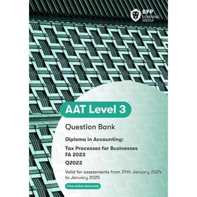 AAT Tax Processes for Businesses: Exam Practice Kit,BPP Learning