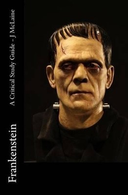 Frankenstein - A Critical Study Guide by McLaine, J 1517552184 FREE Shipping