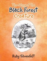 Ruby Shoenfelt | The Story Of The Black Forest Creature | Taschenbuch | Englisch