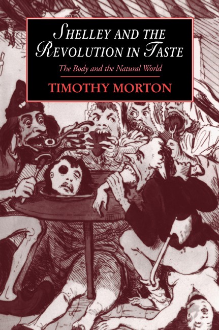 Shelley and the Revolution in Taste The Body and the Natural World Morton - Image 3